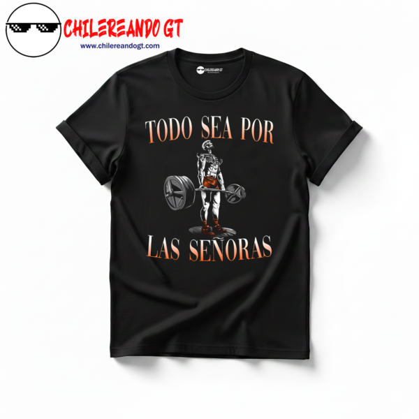 TSHIRT CALACAS - TODO SEA POR LASE SEÑORAS GYM