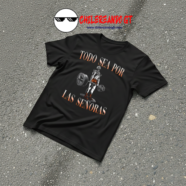 TSHIRT CALACAS - TODO SEA POR LASE SEÑORAS GYM