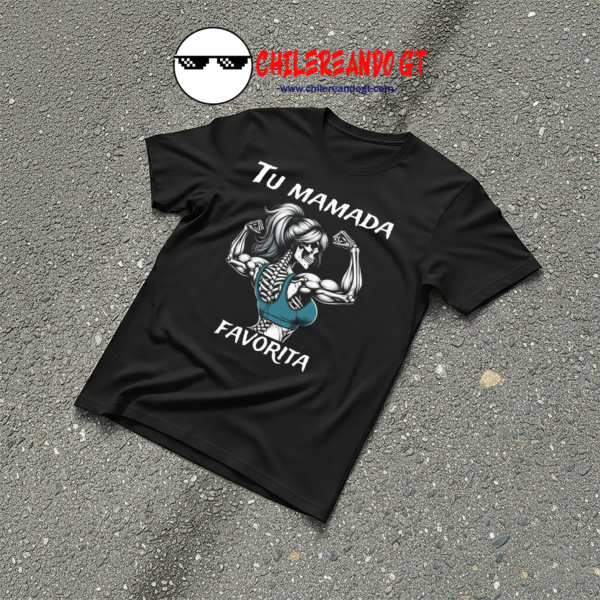 TSHIRT CALACAS - TU MAMADA FAVORITA GYM